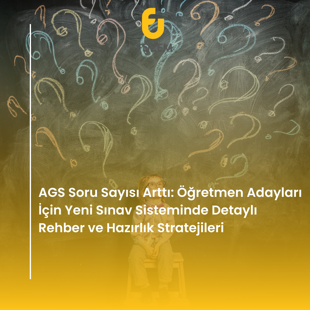 AGS Soru Sayısı Arttı: Öğretmen Adayları İçin Yeni Sınav Sisteminde Detaylı Rehber ve Hazırlık Stratejileri