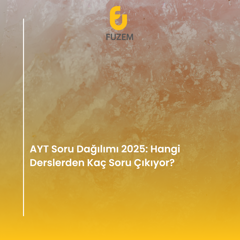 AYT Soru Dağılımı 2025: Hangi Derslerden Kaç Soru Çıkıyor?