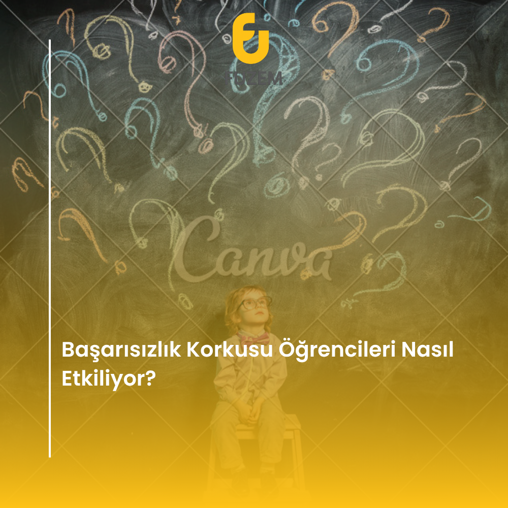 Başarısızlık Korkusu Öğrencileri Nasıl Etkiliyor?