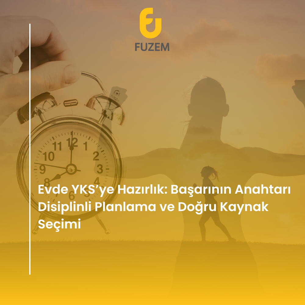 Evde YKS’ye Hazırlık: Başarının Anahtarı Disiplinli Planlama ve Doğru Kaynak Seçimi