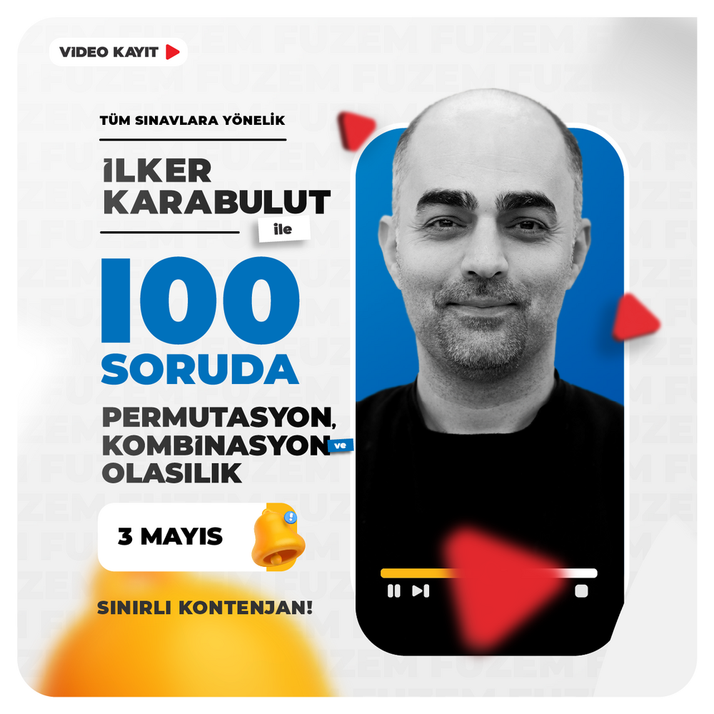 İlker Karabulut ile 100 Soruda Permütasyon Kombinasyon Olasılık | Video Kayıt