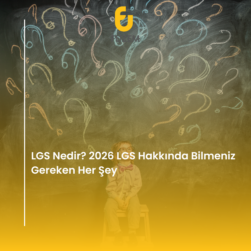LGS Nedir? 2026 LGS Hakkında Bilmeniz Gereken Her Şey