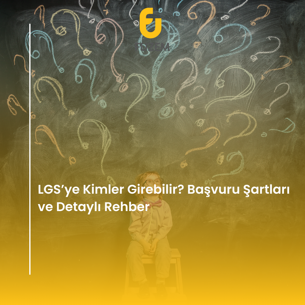 LGS’ye Kimler Girebilir? Başvuru Şartları ve Detaylı Rehber