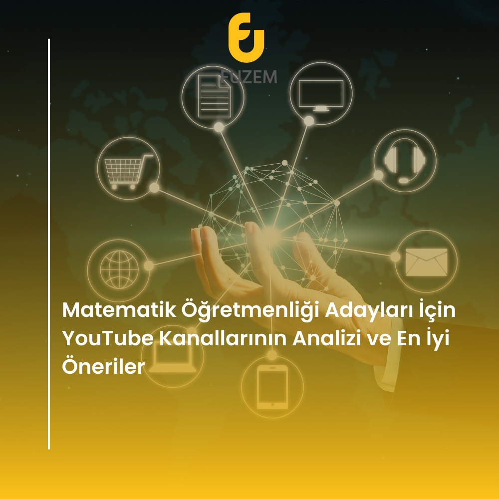 Matematik Öğretmenliği Adayları İçin YouTube Kanallarının Analizi ve En İyi Öneriler