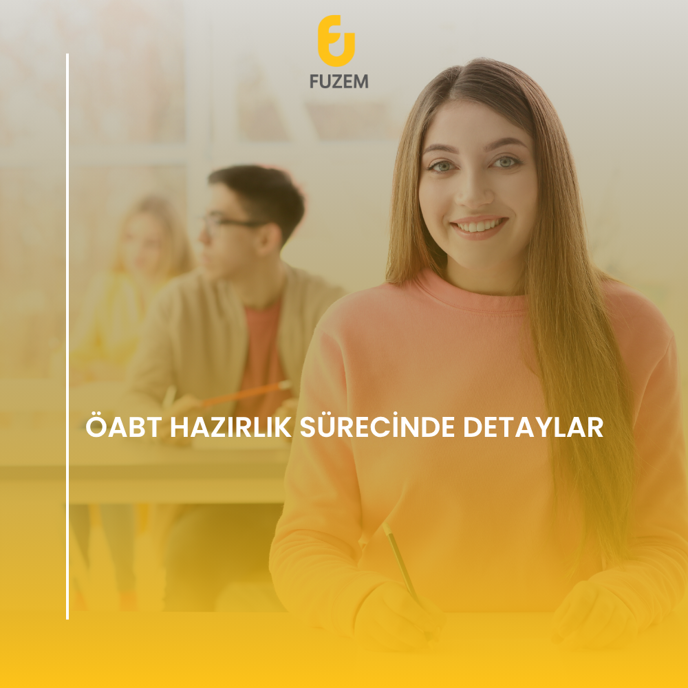 ÖABT HAZIRLIK SÜRECİNDE DETAYLAR