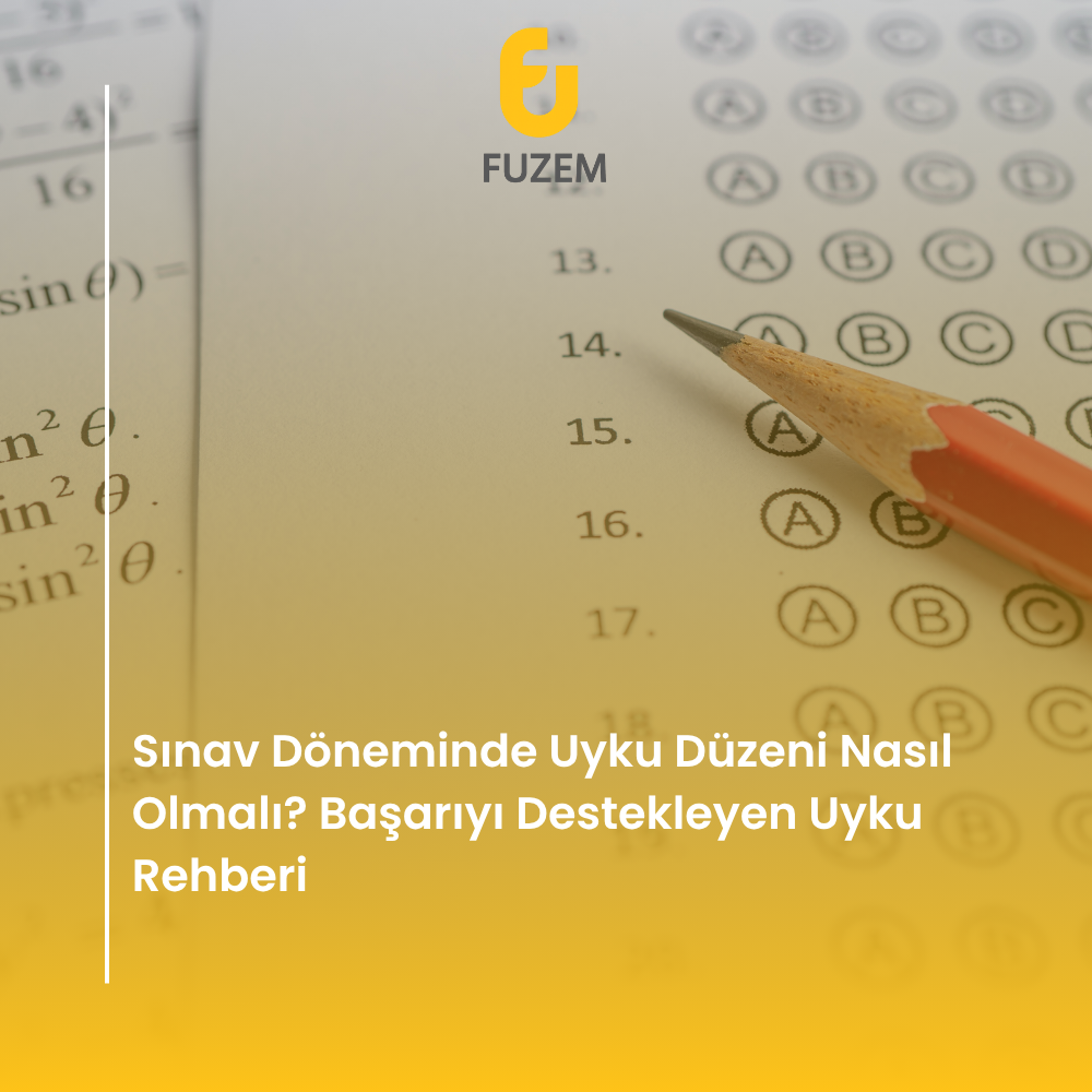Sınav Döneminde Uyku Düzeni Nasıl Olmalı? Başarıyı Destekleyen Uyku Rehberi