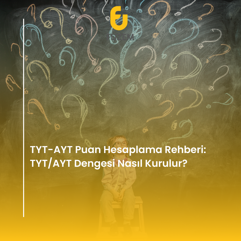 TYT-AYT Puan Hesaplama Rehberi: TYT/AYT Dengesi Nasıl Kurulur?