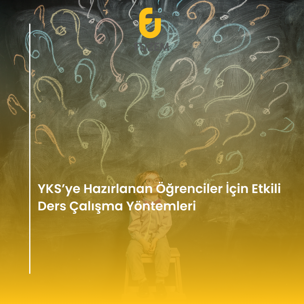 YKS’ye Hazırlanan Öğrenciler İçin Etkili Ders Çalışma Yöntemleri